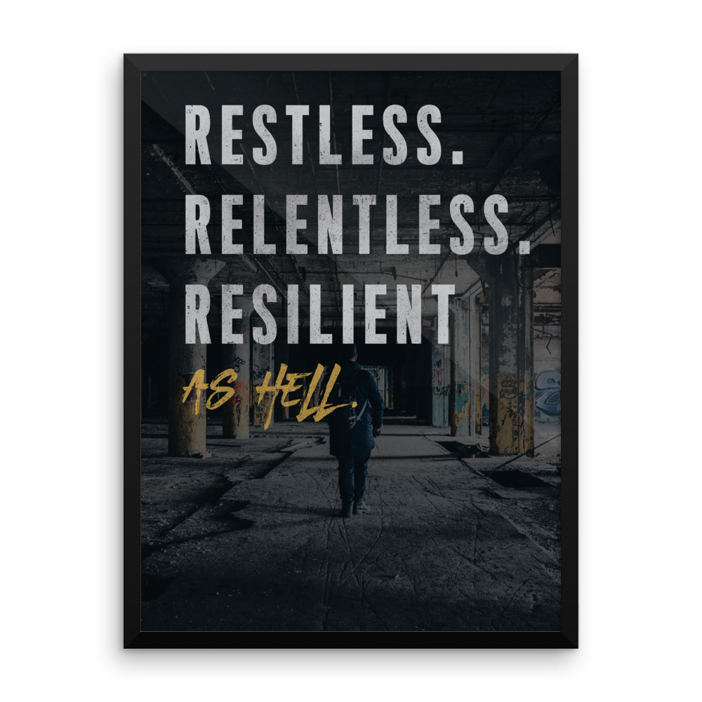 Restless. Relentless. Resilient As Hell Framed Print