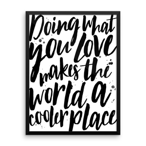 Doing What You Love Framed Print